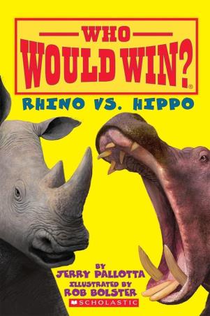 Book cover number 1 for Who Would Win? Rhino Vs. Hippo written by Jerry Pallotta published by Scholastic