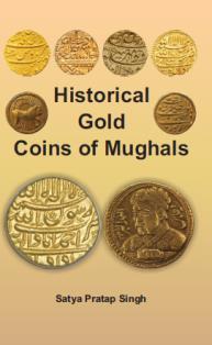 Book cover number 1 for Historical Gold Coins Of Mughals written by Satya Pratap Singh published by Kalpaz Publications