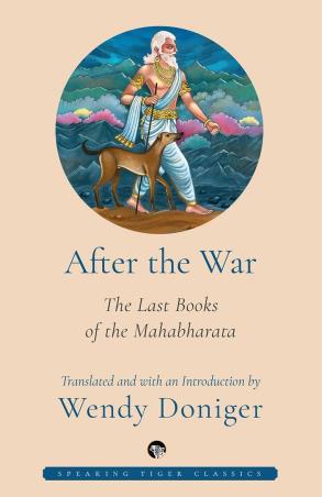 Book cover number 1 for After The War : The Last Books Of The Mahabharata written by Wendy Doniger published by Speaking Tiger Publishing Private Limited