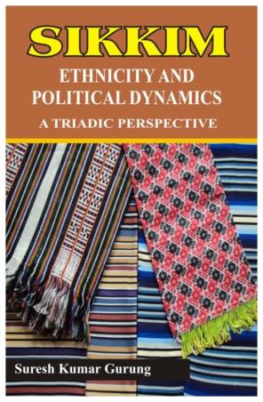 Book cover number 1 for Sikkim : Ethnicity And Political Dynamics - A Triadic Perspective written by Suresh Kumar Gurung published by Kunal Books