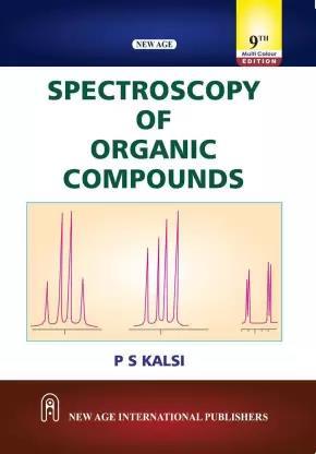 Book cover number 1 for Spectroscopy Of Organic Compounds written by P. S. Kalsi published by New Age International (P) Limited, Publishers