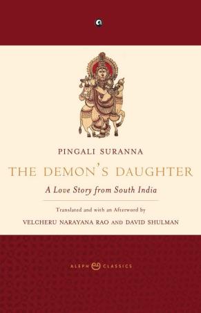 Book cover number 1 for The Demon’s Daughter : A Love Story From South India written by David Shulman, Velcheru Narayana Rao published by Aleph Book Company