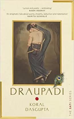 Book cover number 1 for Draupadi : The Sati Series 3 written by Koral Dasgupta published by Pan Macmillan