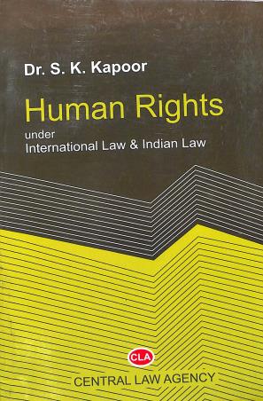 Book cover number 1 for Human Rights Under International Law & Indian Law written by S. K. Kapoor published by Central Law Agency
