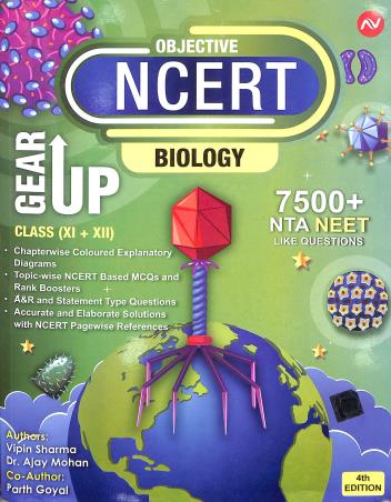 Book cover number 1 for Objective NCERT Gear Up Biology Class (11 + 12) written by Ajay Mohan, Vipin Sharma published by Altis Vortex Books & Publications