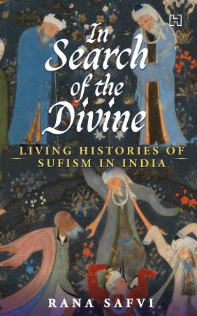 Book cover number 1 for In Search Of The Divine written by Rana Safvi published by Hachette