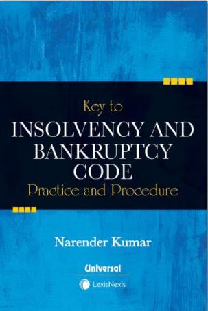 Book cover number 1 for Key To Insolvency And Bankruptcy Code : Practice And Procedures written by Narender Kumar published by LexisNexis