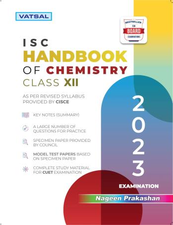 Book cover number 1 for Vatsal ISC Handbook Of Chemistry Class 12 (2023 Examination) written by R. K. Sharma, A. N. Singh published by Nageen Prakashan Pvt. Ltd.