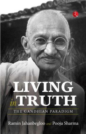 Book cover number 1 for Living In Truth : The Gandhian Paradigm written by Ramin Jahanbegloo, Pooja Sharma published by Rupa Publications India