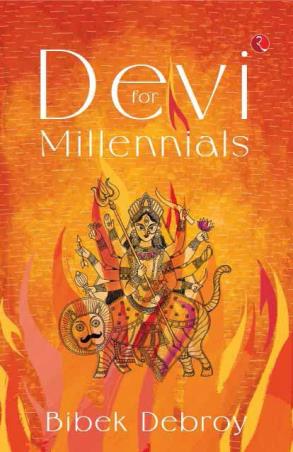 Book cover number 1 for Devi For Millennials written by Bibek Debroy published by Rupa Publications India