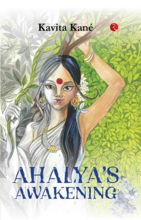 Book cover number 1 for Ahalya’s Awakening written by Kavita Kane published by Rupa Publications India