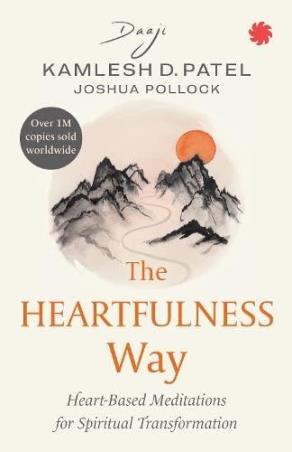 Book cover number 1 for The Heartfulness Way : Heart-Based Meditations For Spiritual Transformation written by Joshua Pollock, Kamlesh D. Patel published by Juggernaut