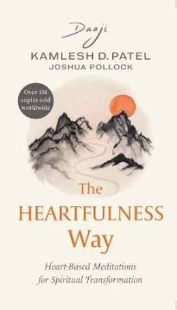 Book cover number 1 for The Heartfulness Way : Heart-Based Meditations For Spiritual Transformation written by Joshua Pollock, Kamlesh D. Patel published by Juggernaut
