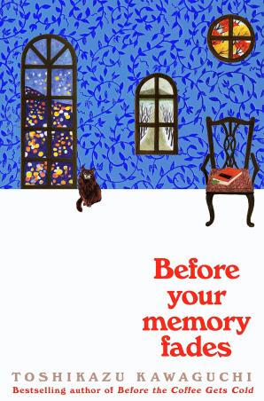 Book cover number 1 for Before Your Memory Fades written by Toshikazu Kawaguchi published by Picador