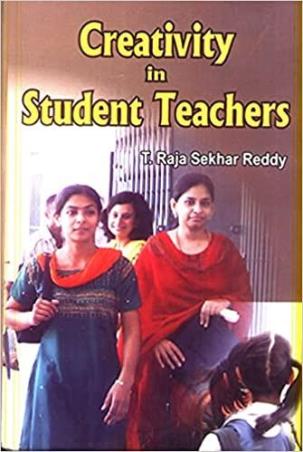 Book cover number 1 for Creativity In Student Teachers written by T. Raja Sekhar Reddy published by Discovery Publishing House Pvt. Ltd