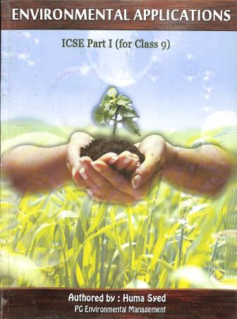 Book cover number 1 for Environmental Applications ICSE Part 1 Class 9 (2019) written by Huma Syed published by Book Stackers