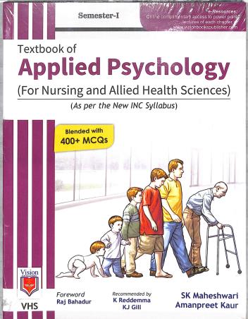 Book cover number 1 for Textbook Of Applied Psychology Semester 1 (For Nursing And Allied Health Sciences) written by Amanpreet Kaur, S. K. Maheshwari published by Vision Health Sciences Publisher
