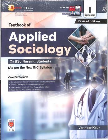 Book cover number 1 for Textbook Of Applied Sociology For BSc Nursing Students Semester 1 written by Varinder Kaur published by Vision Health Sciences Publisher
