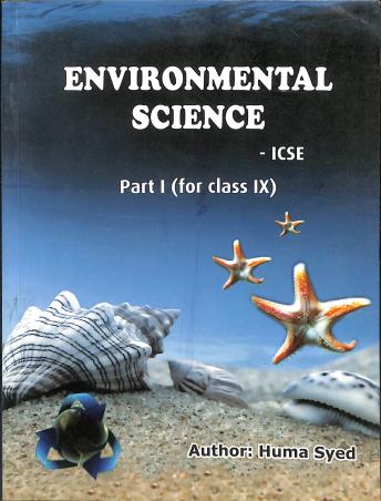 Book cover number 1 for Environmental Science ICSE Part 1 Class 9 (2019) written by Huma Syed published by Book Stackers