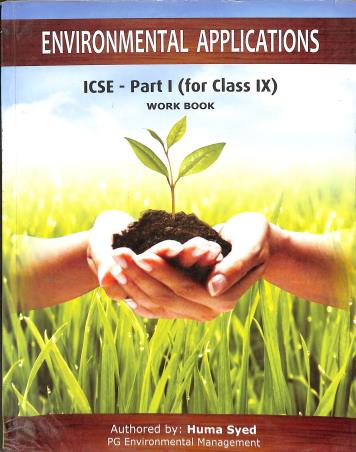 Book cover number 1 for Environmental Applications ICSE Part 1 Class 9 : Work Book (2019) written by Huma Syed published by Book Stackers