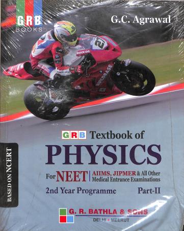 Book cover number 1 for GRB Textbook Of Physics For NEET 2nd Year Programme Part 2 written by G. C. Agrawal published by G. R. Bathla & Sons