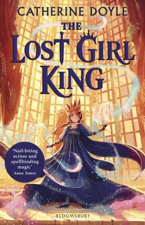 Book cover number 1 for The Lost Girl King written by Catherine Doyle published by Bloomsbury Publishing