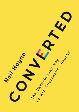 Book cover number 1 for Converted : The Data-Driven Way To Win Customers' Hearts written by Neil Hoyne published by Portfolio
