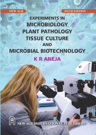 Book cover number 1 for Experiments In Microbiology, Plant Pathology, Tissue Culture And Microbial Biotechnology written by K. R. Aneja published by New Age International (P) Limited, Publishers
