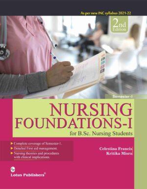 Book cover number 1 for Nursing Foundations- 1 For B.Sc. Nursing Students written by Celestina Francis, Kritika Misra published by Lotus Publishers