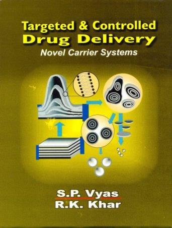 Book cover number 1 for Targeted & Controlled Drug Delivery - Novel Carrier Systesms written by S. P. Vyas, R. K. Khar published by CBS Publishers & Distributors Pvt. Ltd.