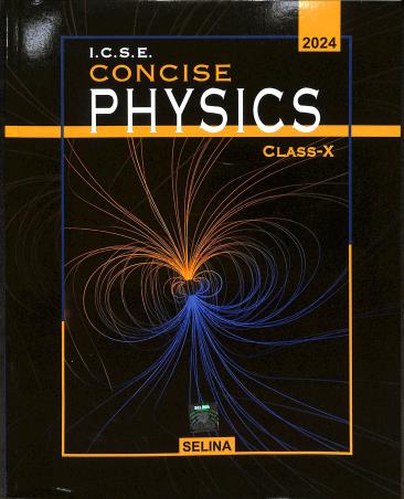 Book cover number 1 for Concise Physics Class 10 ICSE (For 2024 Examination) written by R. P. Goyal, S. P. Tripathi published by Selina Publishers