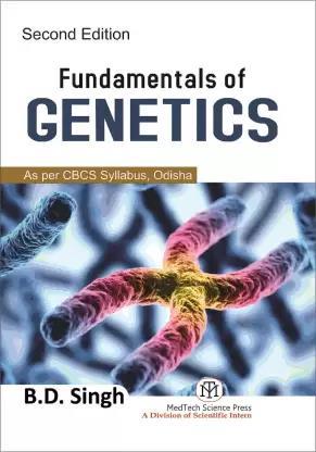 Book cover number 1 for Fundamentals Of Genetics (As Per CBCS Syllabus, Odisha) written by B. D. Singh published by Medtech