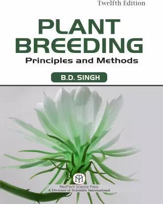 Book cover number 1 for Plant Breeding : Principles And Methods written by B. D. Singh published by Medtech