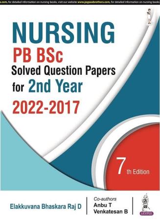 Book cover number 1 for Nursing PB BSc Solved Question Papers For 2nd Year (2022-2017) written by D. Elakkuvana Bhaskara Raj published by Jaypee Brothers Medical Publishers (P) Ltd.