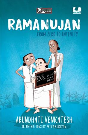 Book cover number 1 for Ramanujan : From Zero To Infinity written by Arundhati Venkatesh published by Duckbill