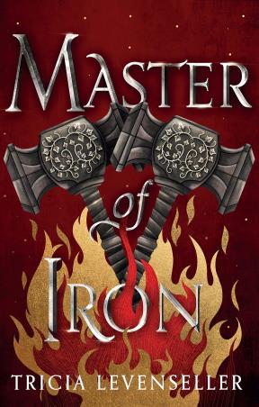 Book cover number 1 for Master Of Iron written by Tricia Levenseller published by Pushkin Children's Books