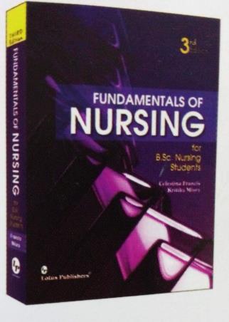 Book cover number 1 for Fundamentals Of Nursing For B.Sc Nursing Students written by Celestina Francis, Kritika Mishra published by Lotus Publishers