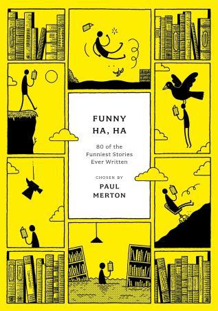 Book cover number 1 for Funny Ha, Ha : 80 Of The Funniest Stories Ever Written written by Paul Merton published by Apollo Publishers