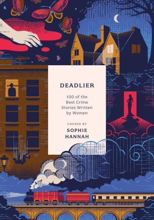 Book cover number 1 for Deadlier : 100 Of The Best Crime Stories Written By Women written by Sophie Hannah published by Apollo Publishers