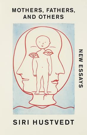 Book cover number 1 for Mothers, Fathers, And Others : New Essays written by Siri Hustvedt published by Sceptre