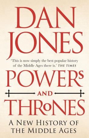 Book cover number 1 for Powers And Thrones : A New History Of The Middle Ages written by Dan Jones published by Apollo Publishers