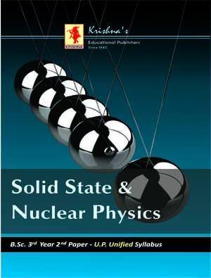 Book cover number 1 for Solid State & Nuclear Physics written by M. K. Tiwari published by Krishna's Educational Publishers