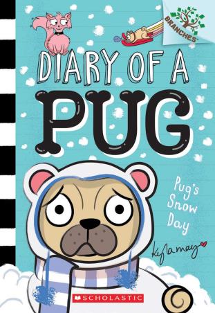 Book cover number 1 for Diary Of A Pug : Pug’s Snow Day written by Kyla May published by Scholastic