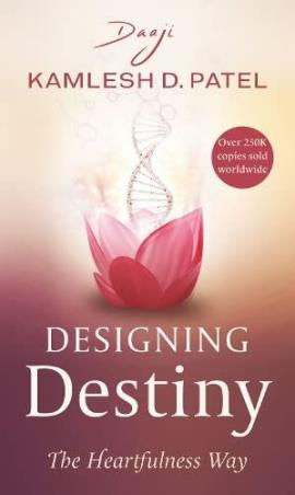 Book cover number 1 for Designing Destiny : The Heartfulness Way written by Kamlesh D. Patel published by Juggernaut