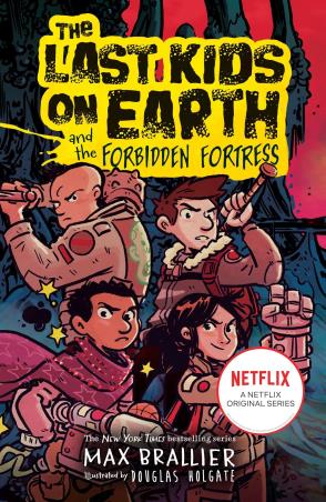 Book cover number 1 for The Last Kids On Earth And The Forbidden Fortress written by Max Brallier published by Farshore