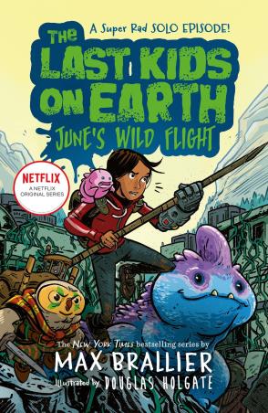 Book cover number 1 for The Last Kids On Earth : June's Wild Flight written by Max Brallier published by Farshore