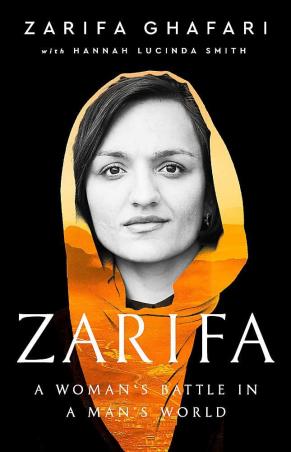 Book cover number 1 for Zarifa : A Woman's Battle In A Man's World written by Zarifa Ghafari, Hannah Smith published by Virago