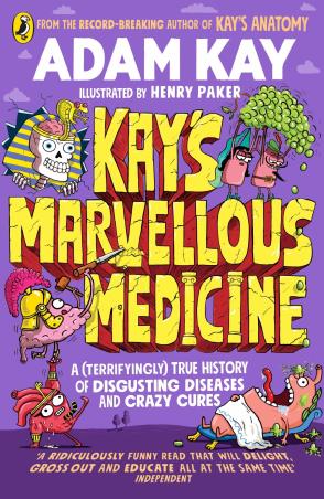 Book cover number 1 for Kay's Marvellous Medicine written by Adam Kay published by Puffin