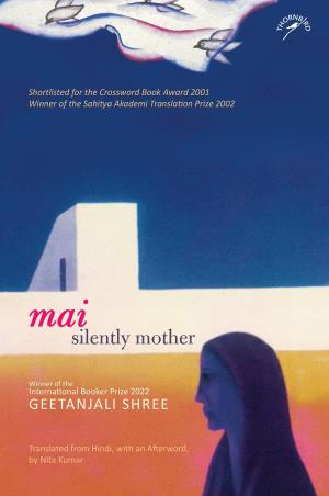 Book cover number 1 for Mai : Silently Mother written by Geetanjali Shree published by Niyogi Books