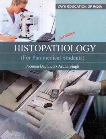 Book cover number 1 for Histopathology written by Aruna Singh, Poonam Bachheti published by Vayu Education Of India